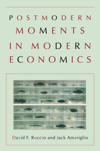 Postmodern Moments in Modern Economics, Paperback / softback Book