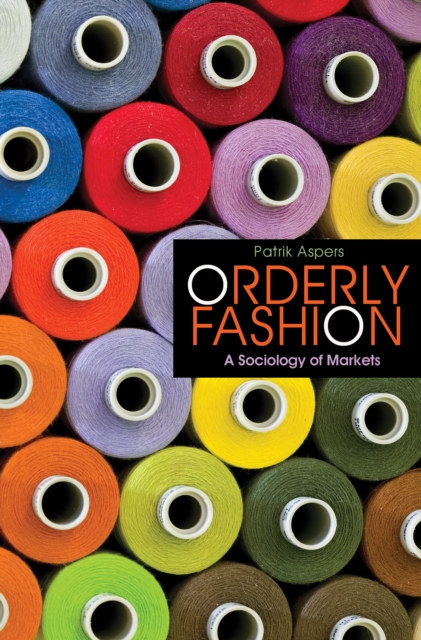 Orderly Fashion : A Sociology of Markets, Paperback / softback Book