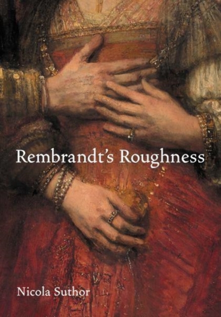 Rembrandt's Roughness, Hardback Book