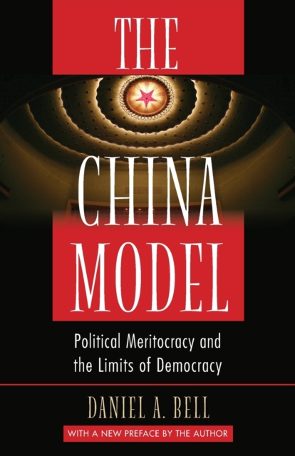 The China Model : Political Meritocracy and the Limits of Democracy, Paperback / softback Book