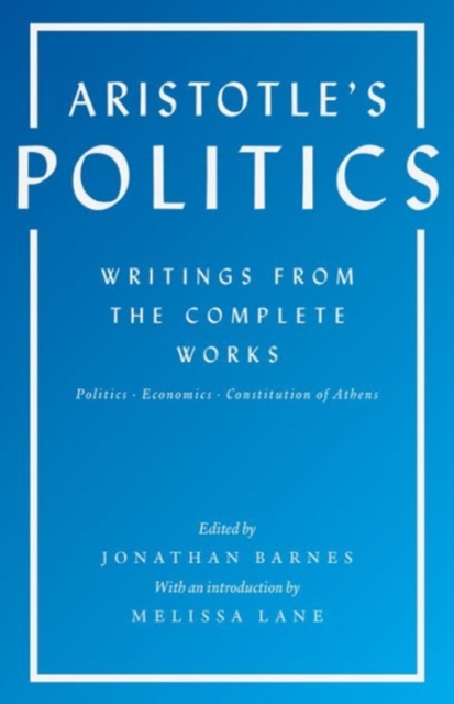 Aristotle's Politics : Writings from the Complete Works: Politics, Economics, Constitution of Athens, Paperback / softback Book