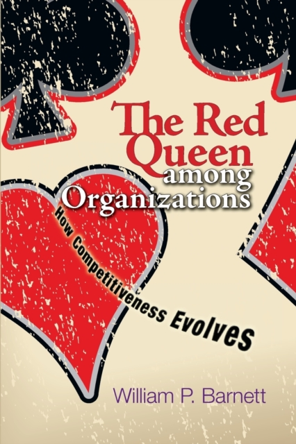 The Red Queen among Organizations : How Competitiveness Evolves, Paperback / softback Book