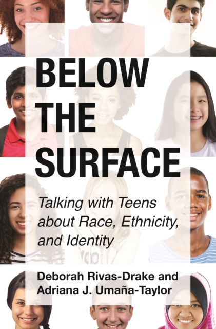 Below the Surface : Talking with Teens about Race, Ethnicity, and Identity, Hardback Book