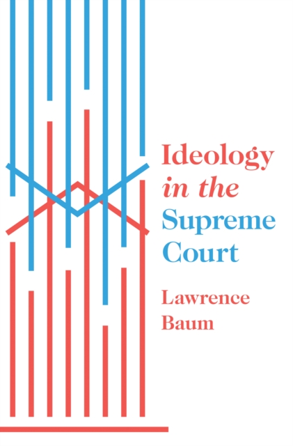 Ideology in the Supreme Court, Hardback Book