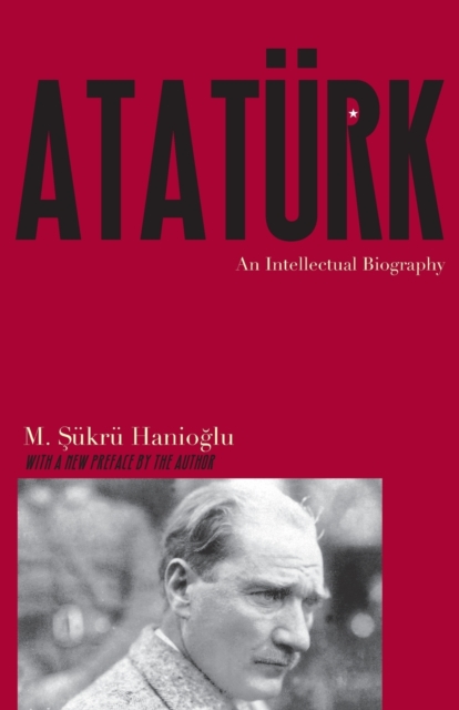 Ataturk : An Intellectual Biography, Paperback / softback Book