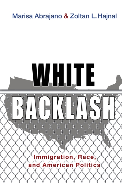 White Backlash : Immigration, Race, and American Politics, Paperback / softback Book