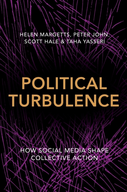 Political Turbulence : How Social Media Shape Collective Action, Paperback / softback Book