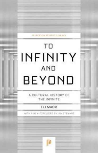To Infinity and Beyond : A Cultural History of the Infinite, Paperback Book