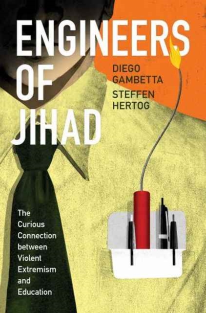 Engineers of Jihad : The Curious Connection between Violent Extremism and Education, Paperback / softback Book