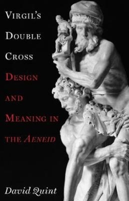 Virgil's Double Cross : Design and Meaning in the Aeneid, Paperback / softback Book
