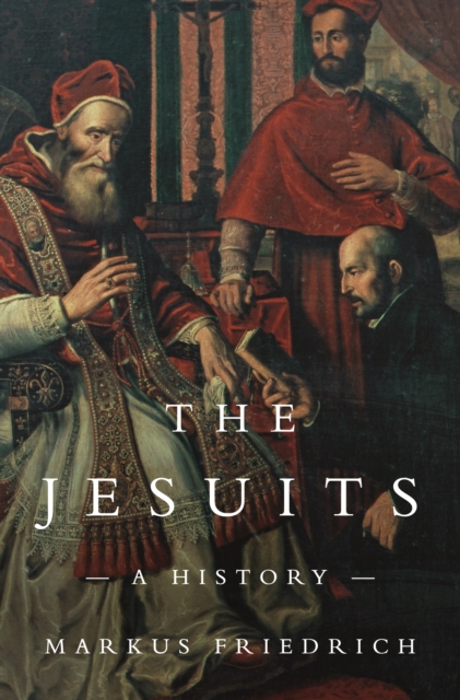 The Jesuits : A History, Hardback Book