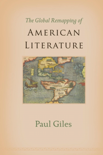 The Global Remapping of American Literature, Paperback / softback Book