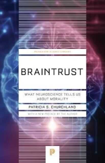 Braintrust : What Neuroscience Tells Us about Morality, Paperback / softback Book