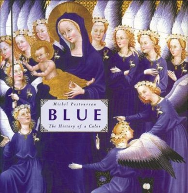 Blue : The History of a Color, Hardback Book