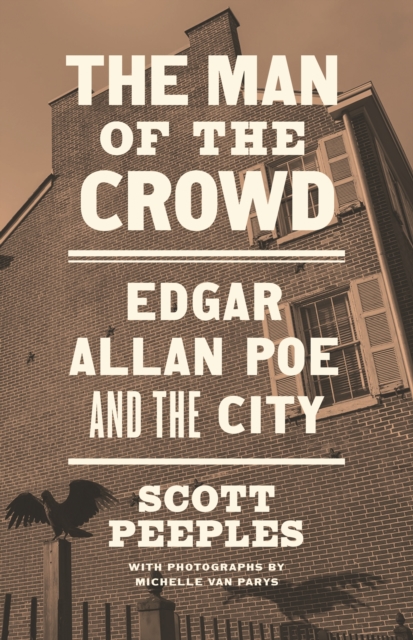 The Man of the Crowd : Edgar Allan Poe and the City, Hardback Book