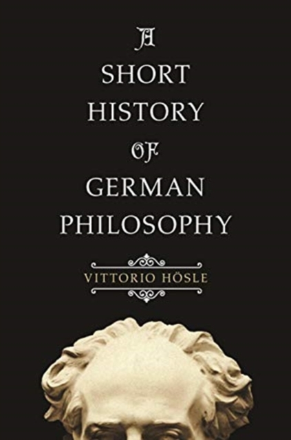 A Short History of German Philosophy, Paperback / softback Book