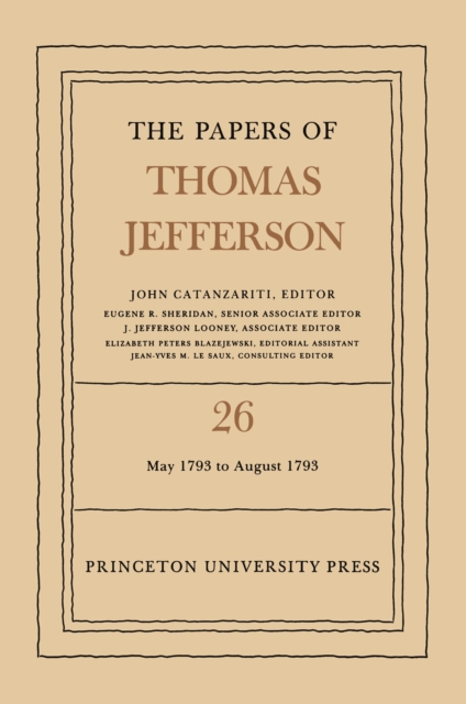 The Papers of Thomas Jefferson, Volume 26 : 11 May-31 August 1793, PDF eBook