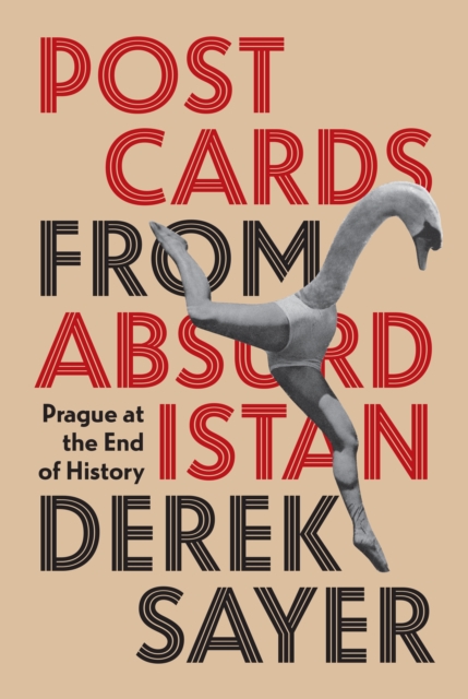 Postcards from Absurdistan : Prague at the End of History, Hardback Book