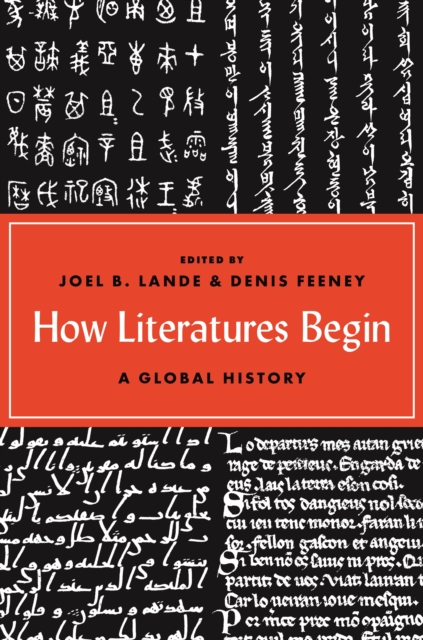 How Literatures Begin : A Global History, Paperback / softback Book