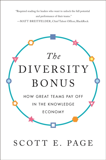 The Diversity Bonus : How Great Teams Pay Off in the Knowledge Economy, Paperback / softback Book