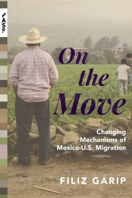 On the Move : Changing Mechanisms of Mexico-U.S. Migration, Paperback / softback Book