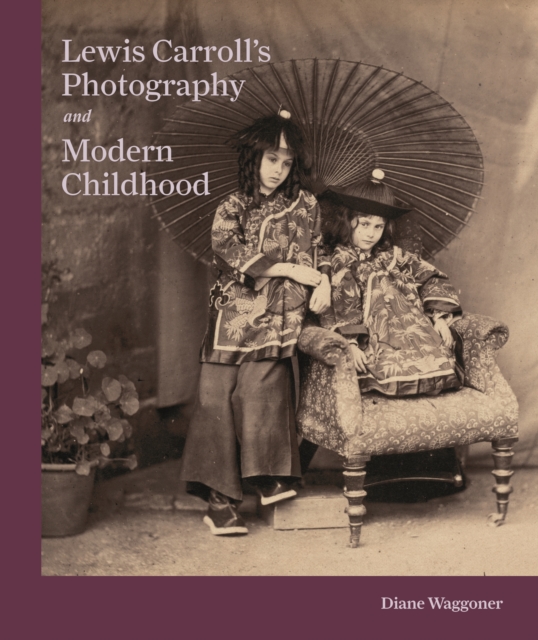 Lewis Carroll's Photography and Modern Childhood, Hardback Book