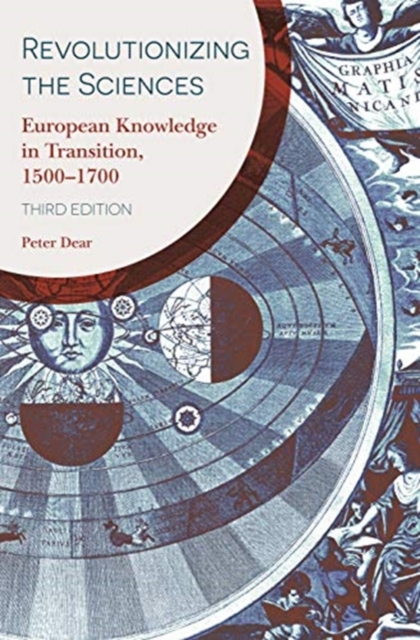 Revolutionizing the Sciences : European Knowledge in Transition, 1500-1700 Third Edition, Paperback / softback Book