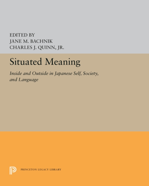 Situated Meaning : Inside and Outside in Japanese Self, Society, and Language, PDF eBook