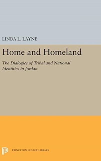 Home and Homeland : The Dialogics of Tribal and National Identities in Jordan, Hardback Book