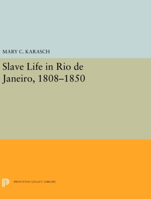 Slave Life in Rio de Janeiro, 1808-1850, PDF eBook