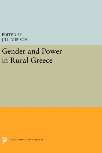 Gender and Power in Rural Greece, PDF eBook