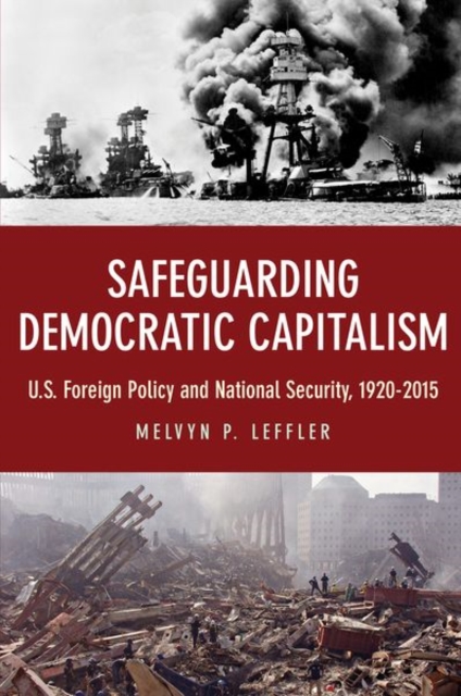 Safeguarding Democratic Capitalism : U.S. Foreign Policy and National Security, 1920-2015, Paperback / softback Book