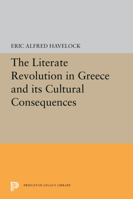 The Literate Revolution in Greece and its Cultural Consequences, PDF eBook
