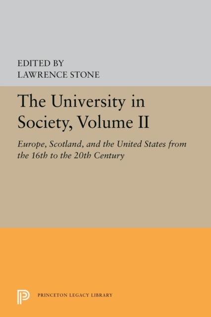 The University in Society, Volume II : Europe, Scotland, and the United States from the 16th to the 20th Century, PDF eBook