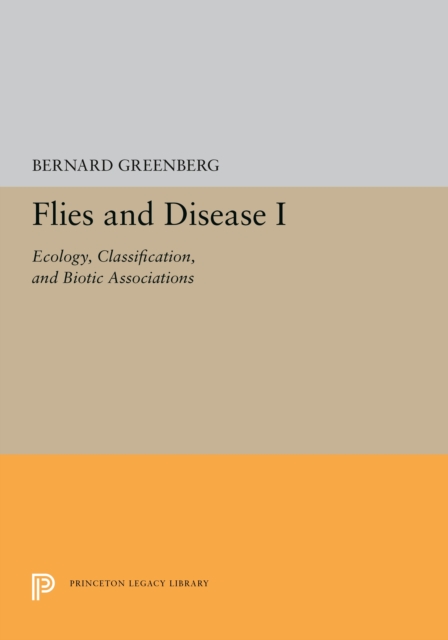Flies and Disease : I. Ecology, Classification, and Biotic Associations, PDF eBook
