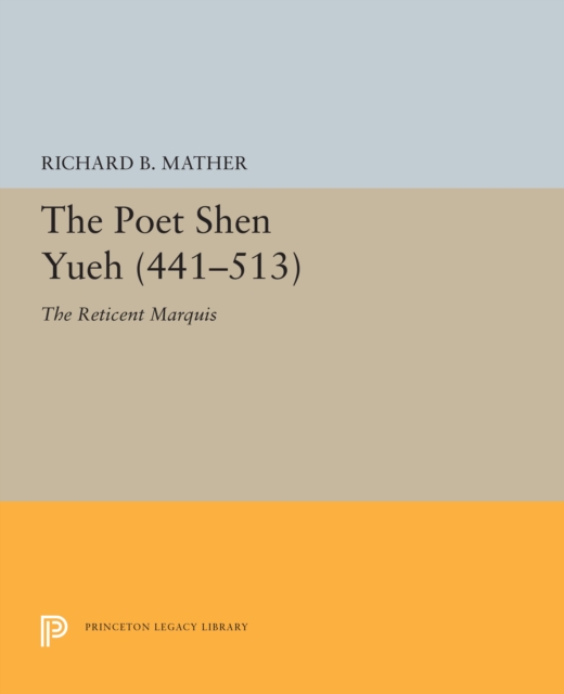 The Poet Shen Yueh (441-513) : The Reticent Marquis, PDF eBook