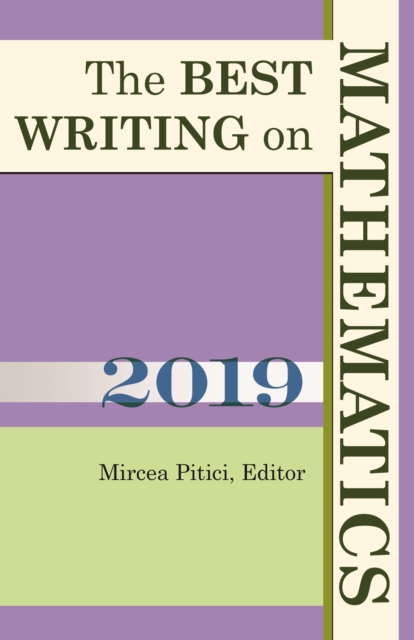 The Best Writing on Mathematics 2019, Hardback Book