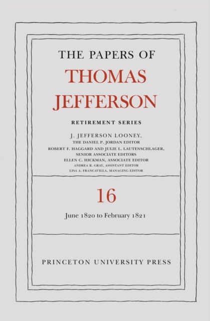 The Papers of Thomas Jefferson: Retirement Series, Volume 16 : 1 June 1820 to 28 February 1821, PDF eBook