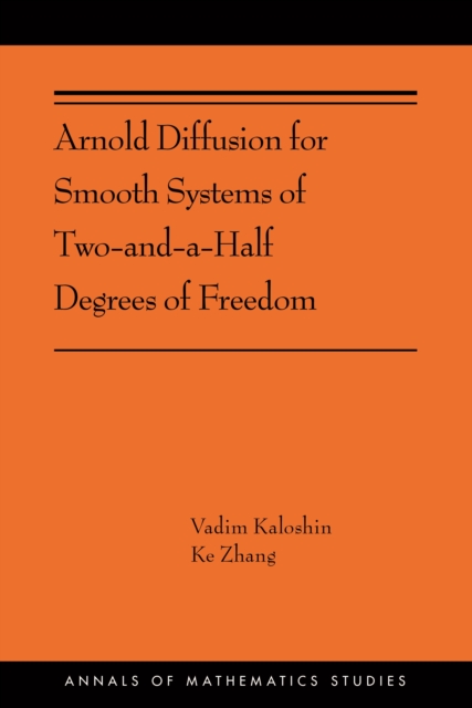 Arnold Diffusion for Smooth Systems of Two and a Half Degrees of Freedom : (AMS-208), Hardback Book