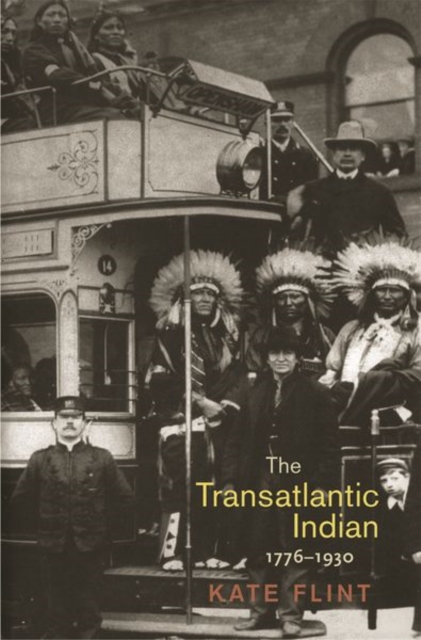 The Transatlantic Indian, 1776-1930, Paperback / softback Book