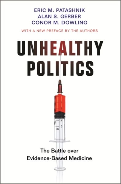 Unhealthy Politics : The Battle over Evidence-Based Medicine, Paperback / softback Book