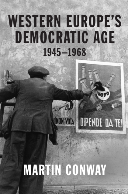 Western Europe’s Democratic Age : 1945–1968, Hardback Book