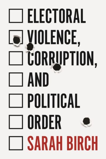 Electoral Violence, Corruption, and Political Order, Paperback / softback Book