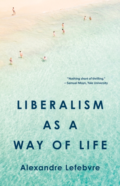 Liberalism as a Way of Life, Hardback Book