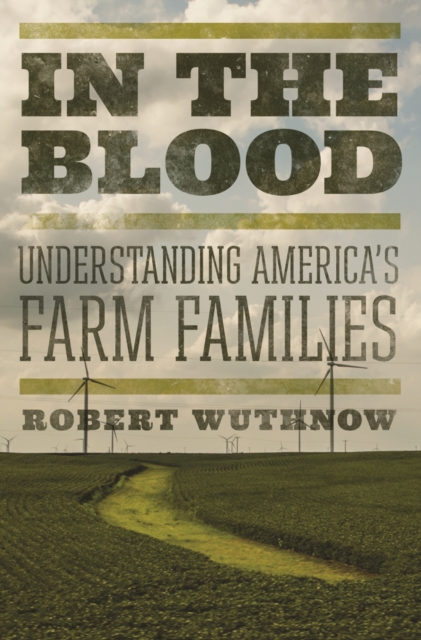In the Blood : Understanding America's Farm Families, Paperback / softback Book
