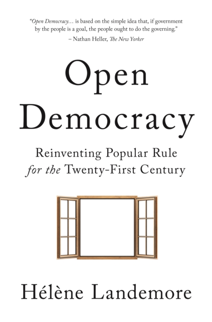 Open Democracy : Reinventing Popular Rule for the Twenty-First Century, Paperback / softback Book