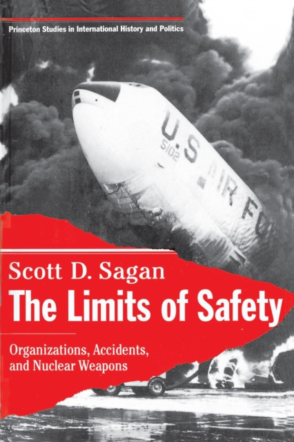 The Limits of Safety : Organizations, Accidents, and Nuclear Weapons, PDF eBook