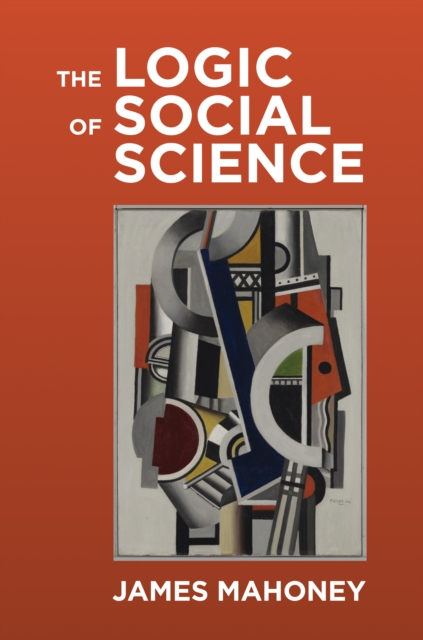 The Logic of Social Science, Hardback Book