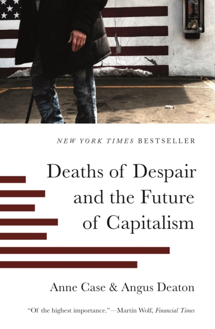 Deaths of Despair and the Future of Capitalism, Paperback / softback Book