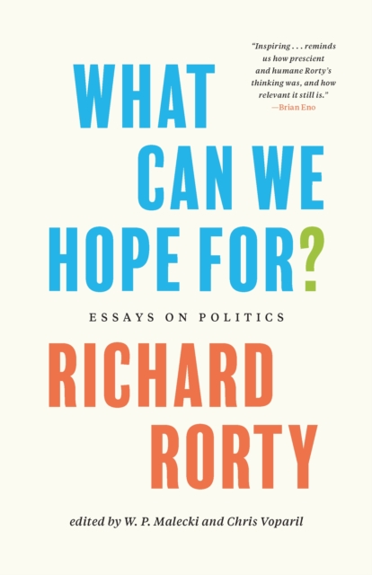 What Can We Hope For? : Essays on Politics, Hardback Book